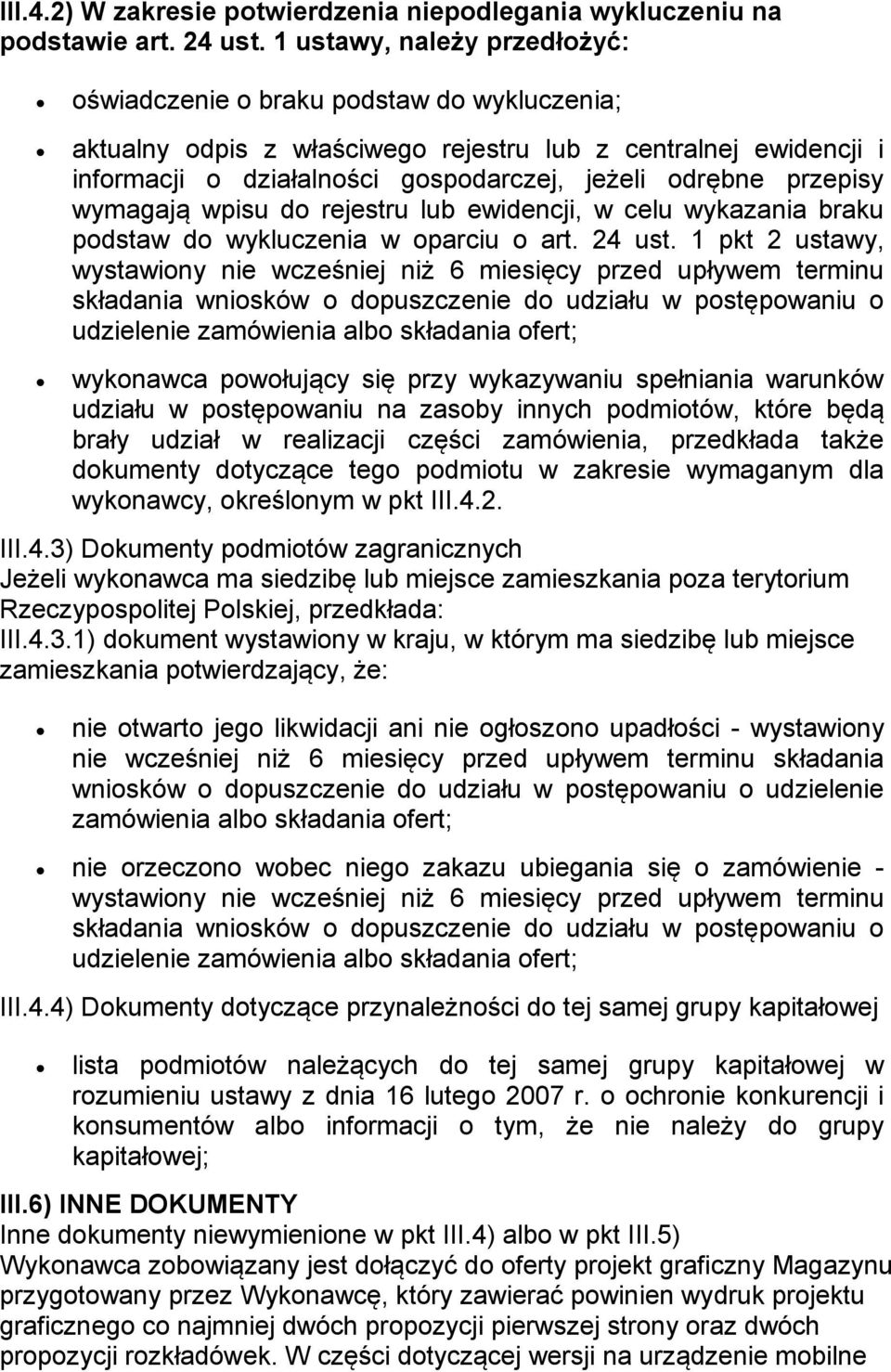 przepisy wymagają wpisu do rejestru lub ewidencji, w celu wykazania braku podstaw do wykluczenia w oparciu o art. 24 ust.