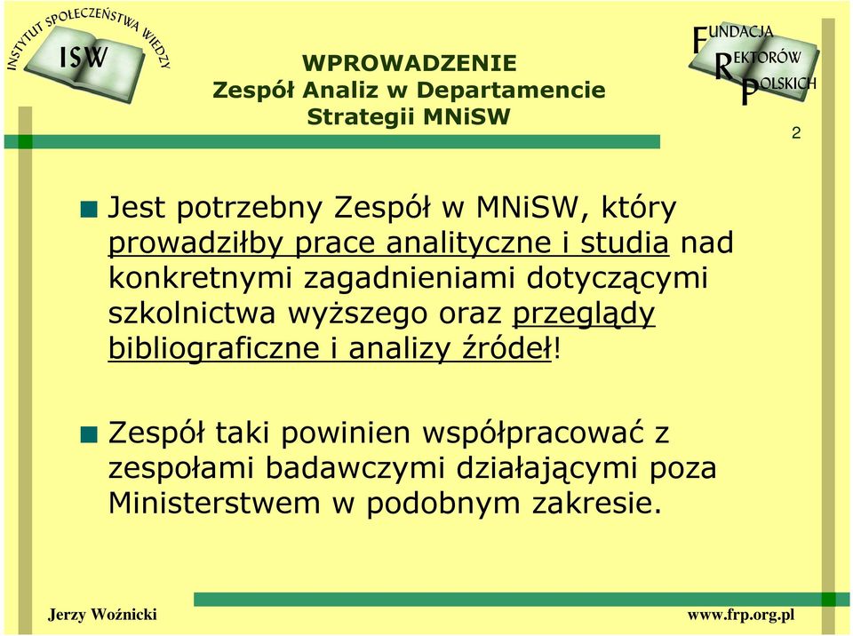 dotyczącymi szkolnictwa wyŝszego oraz przeglądy bibliograficzne i analizy źródeł!