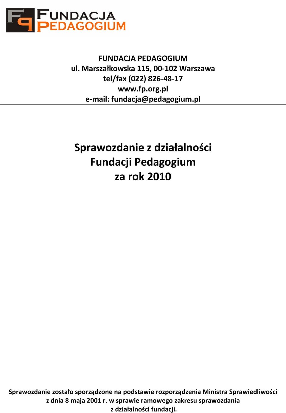 pl Sprawozdanie z działalności Fundacji Pedagogium za rok 2010 Sprawozdanie zostało