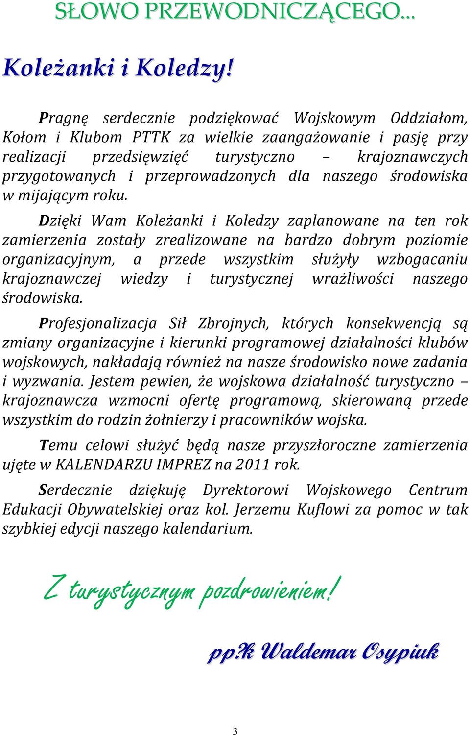 naszego środowiska w mijającym roku.