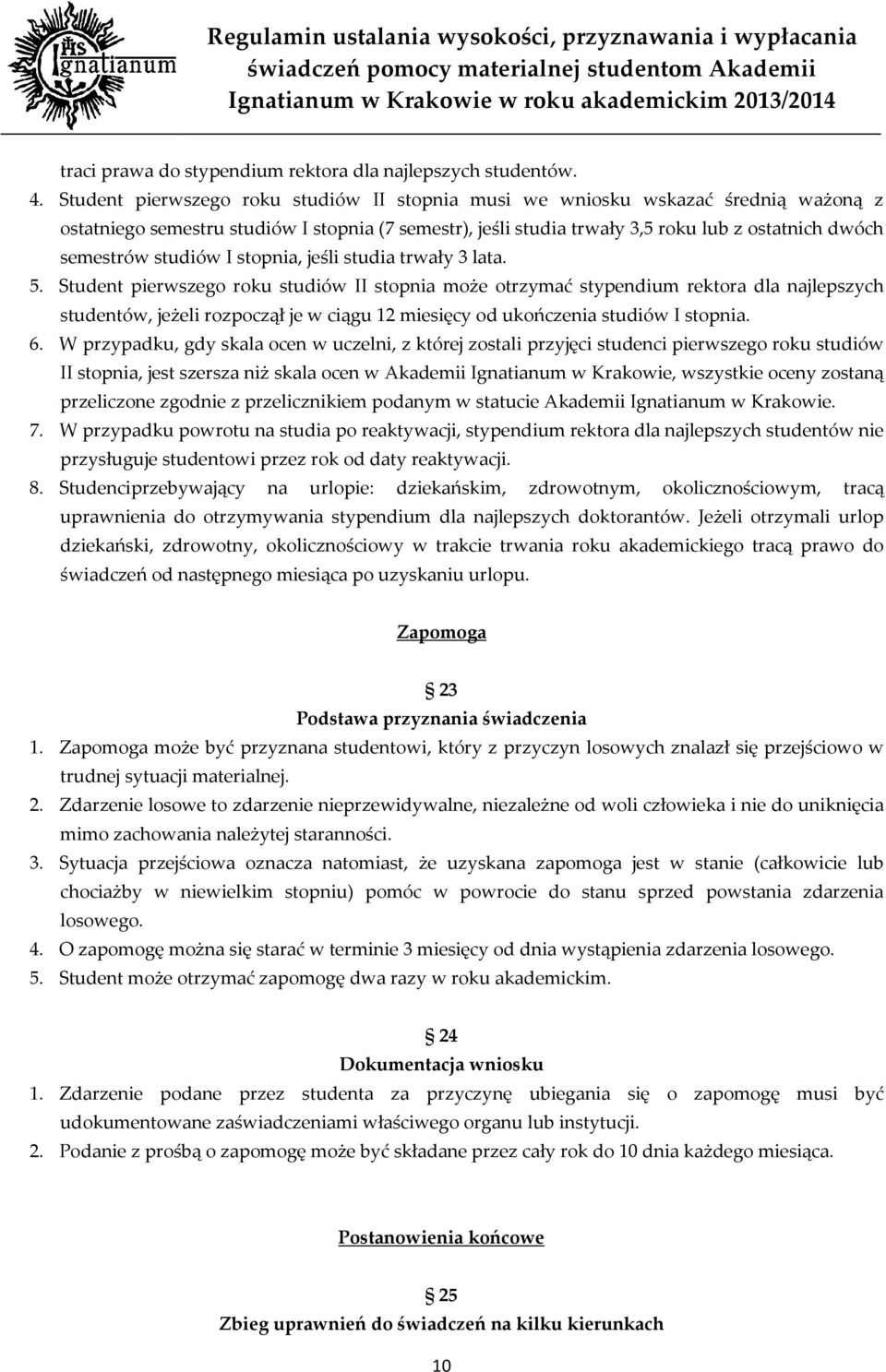 studiów I stopnia, jeśli studia trwały 3 lata. 5.