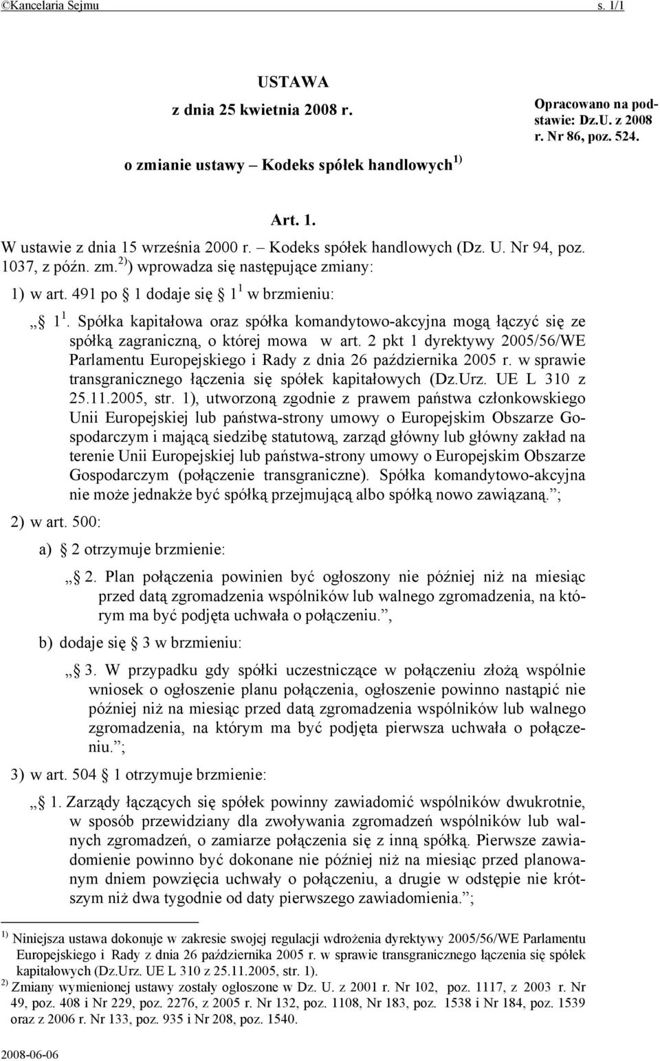 Spółka kapitałowa oraz spółka komandytowo-akcyjna mogą łączyć się ze spółką zagraniczną, o której mowa w art.