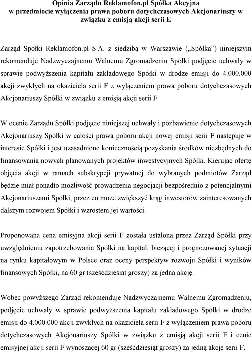 cjonariuszy w związku z emisją akcji serii E Zarząd Spółki Reklamofon.pl S.A.