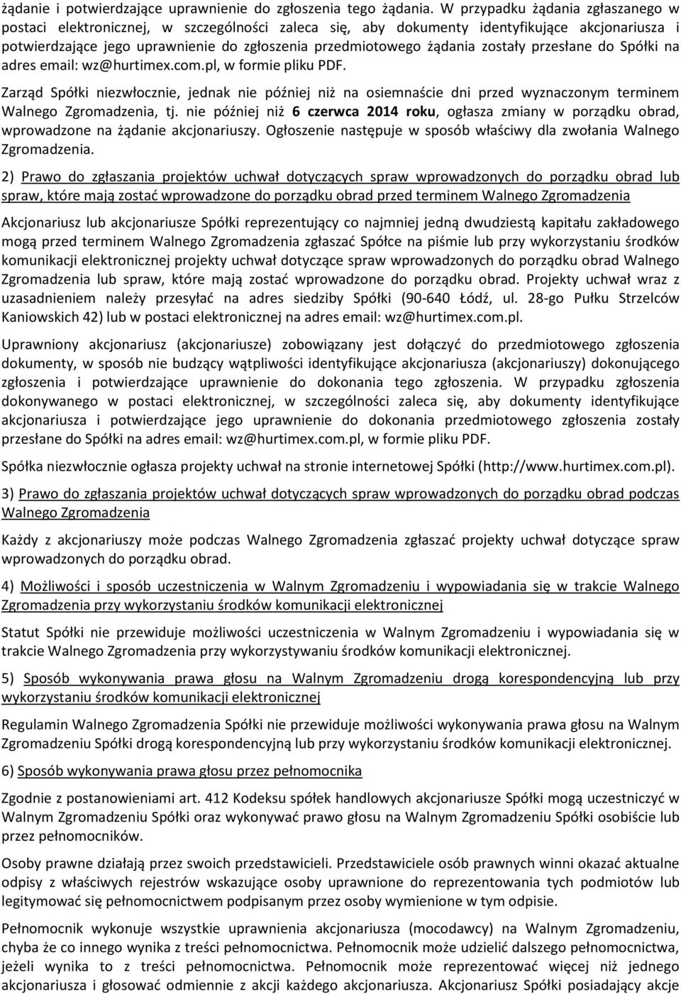 zostały przesłane do Spółki na adres email: wz@hurtimex.com.pl, w formie pliku PDF.