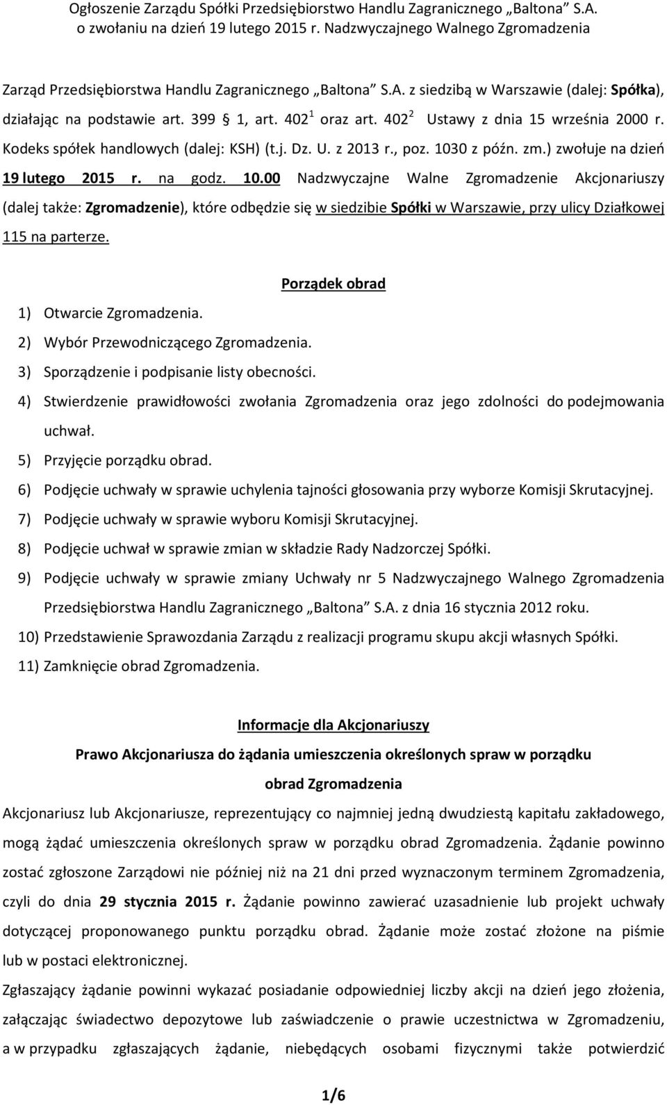 0 z późn. zm.) zwołuje na dzień 19 lutego 2015 r. na godz. 10.