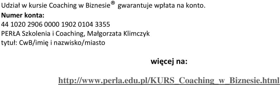 Coaching, Małgorzata Klimczyk tytuł: CwB/imię i nazwisko/miasto