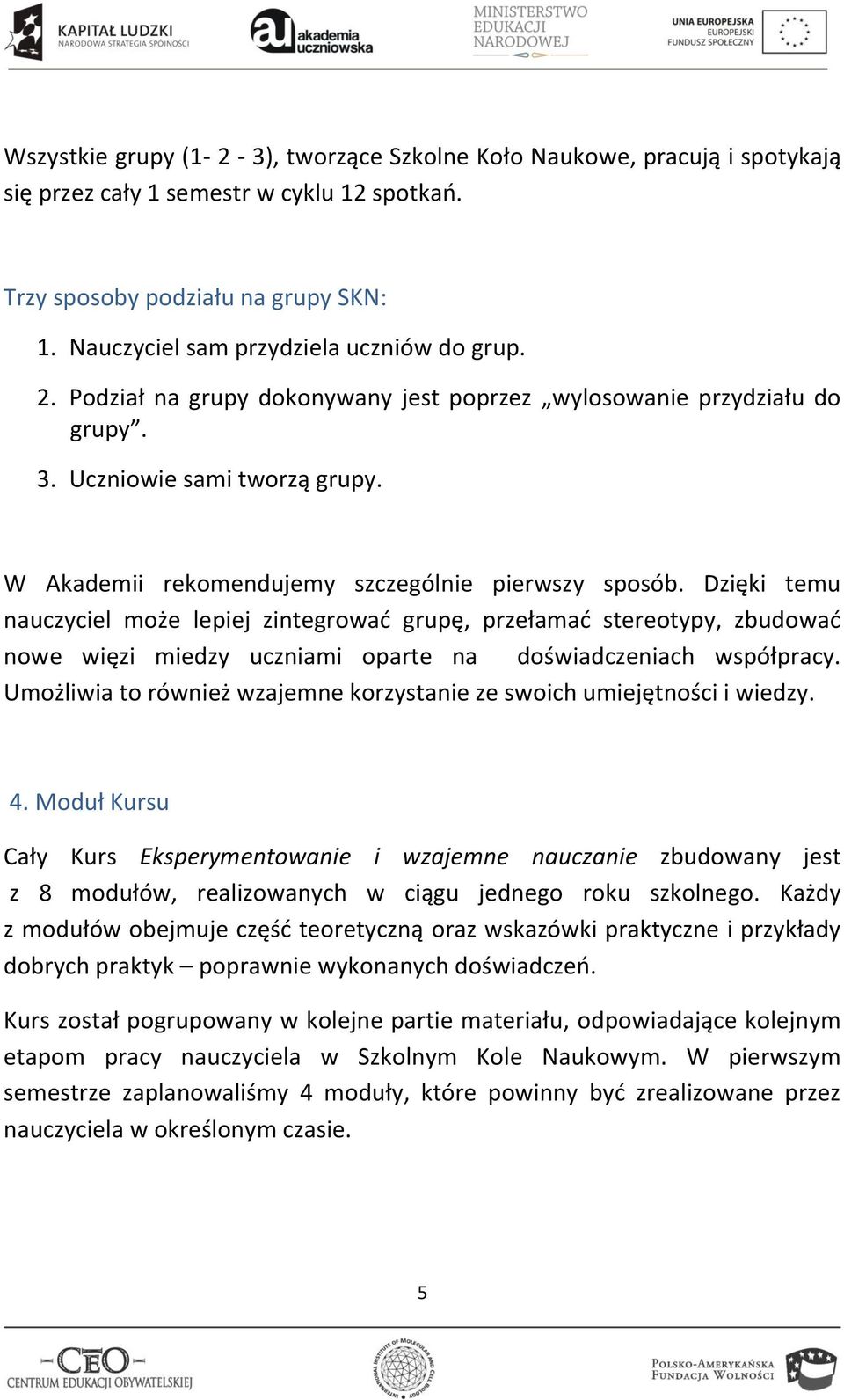W Akademii rekomendujemy szczególnie pierwszy sposób.