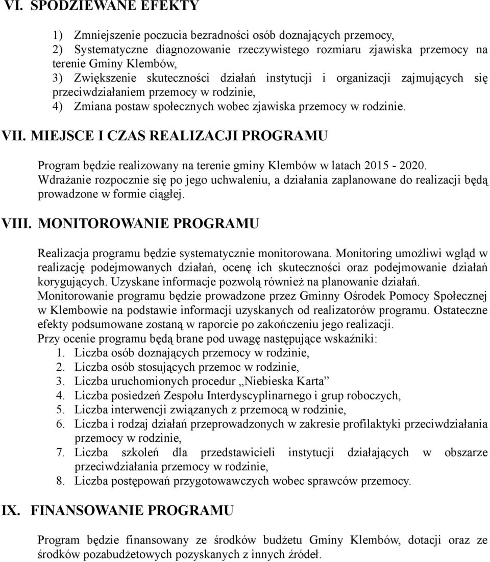 MIEJSCE I CZAS REALIZACJI PROGRAMU Program będzie realizowany na terenie gminy Klembów w latach 2015-2020.