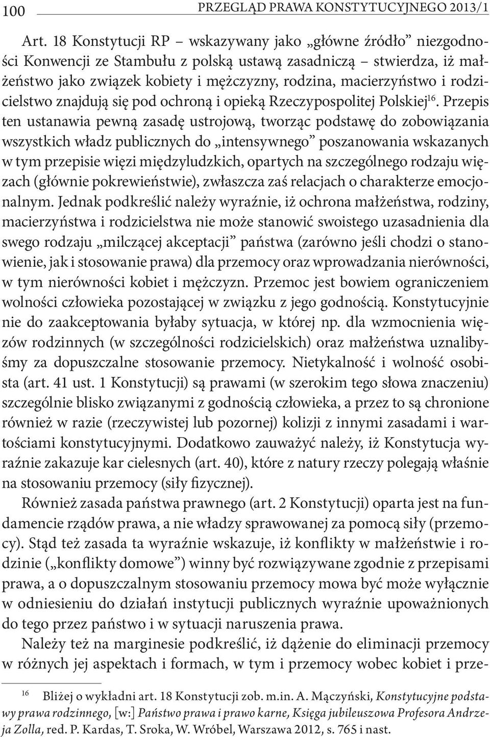 rodzicielstwo znajdują się pod ochroną i opieką Rzeczypospolitej Polskiej 16.