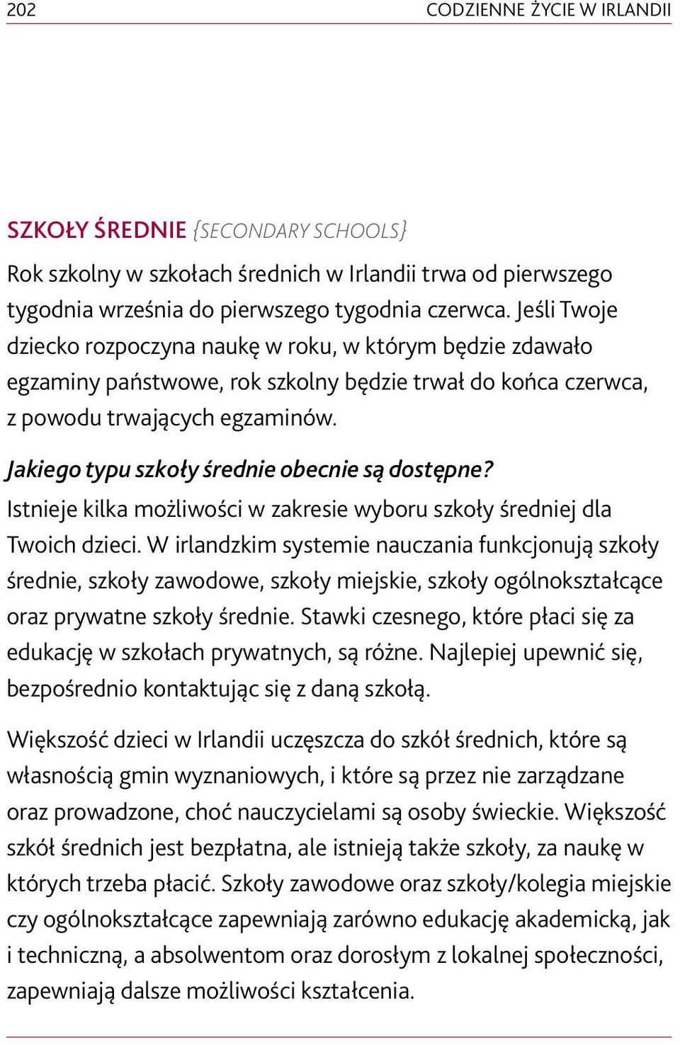 Jakiego typu szkoły średnie obecnie są dostępne? Istnieje kilka możliwości w zakresie wyboru szkoły średniej dla Twoich dzieci.