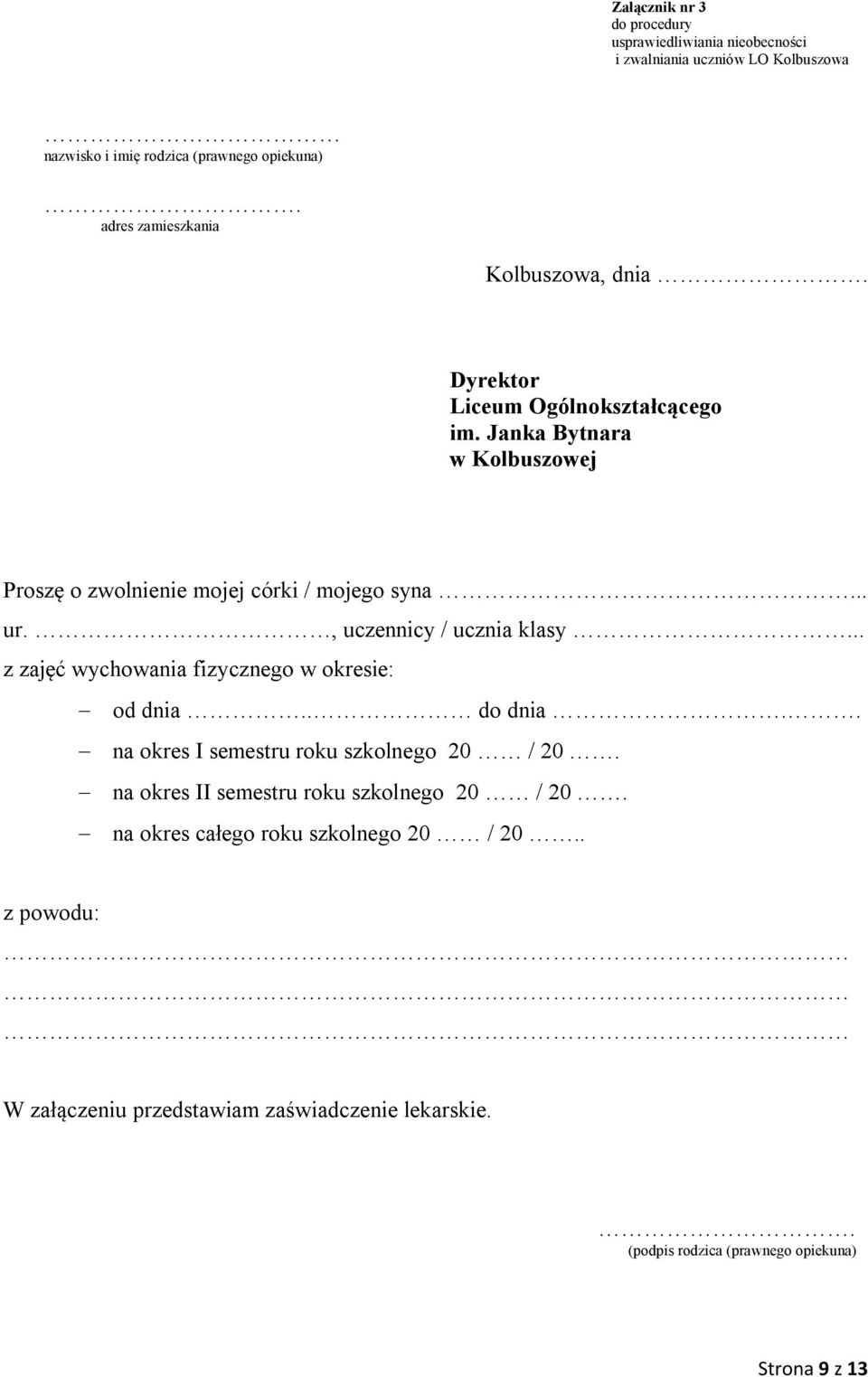 . z zajęć wychowania fizycznego w okresie: od dnia.. do dnia.. na okres I semestru roku szkolnego 20 / 20.