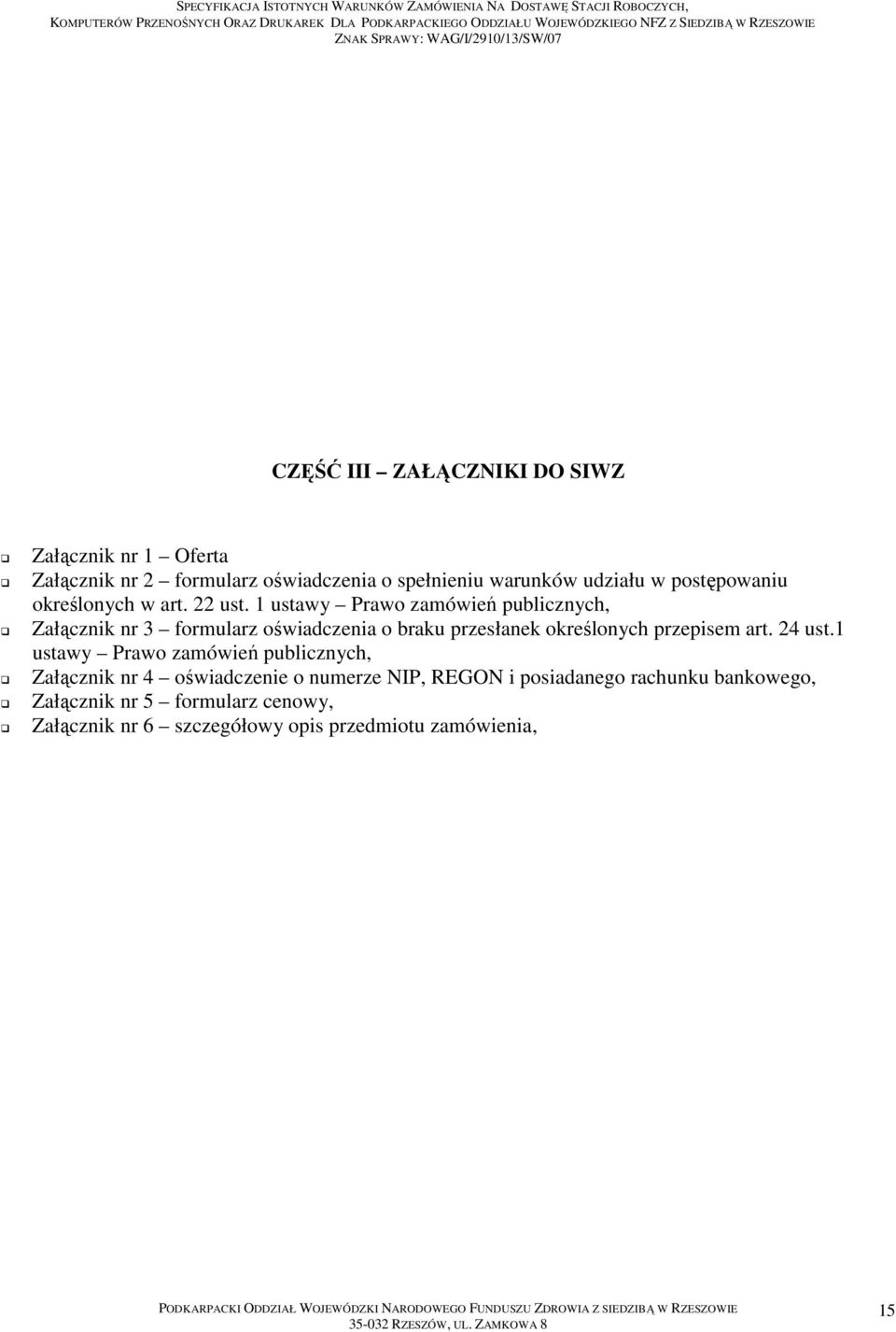 1 ustawy Prawo zamówień publicznych, Załącznik nr 3 formularz oświadczenia o braku przesłanek określonych przepisem art.