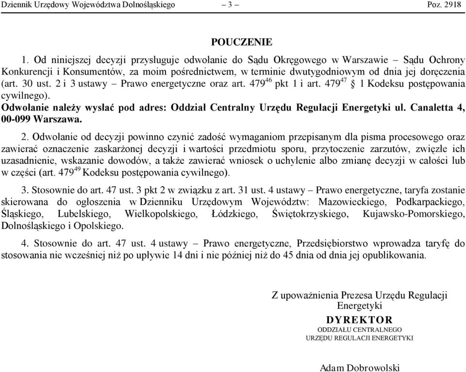 2 i 3 ustawy Prawo energetyczne oraz art. 479 46 pkt 1 i art. 479 47 1 Kodeksu postępowania cywilnego). Odwołanie należy wysłać pod adres: Oddział Centralny Urzędu Regulacji Energetyki ul.