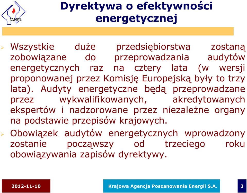 Audyty energetyczne będą przeprowadzane przez wykwalifikowanych, akredytowanych ekspertów i nadzorowane przez niezależne organy na