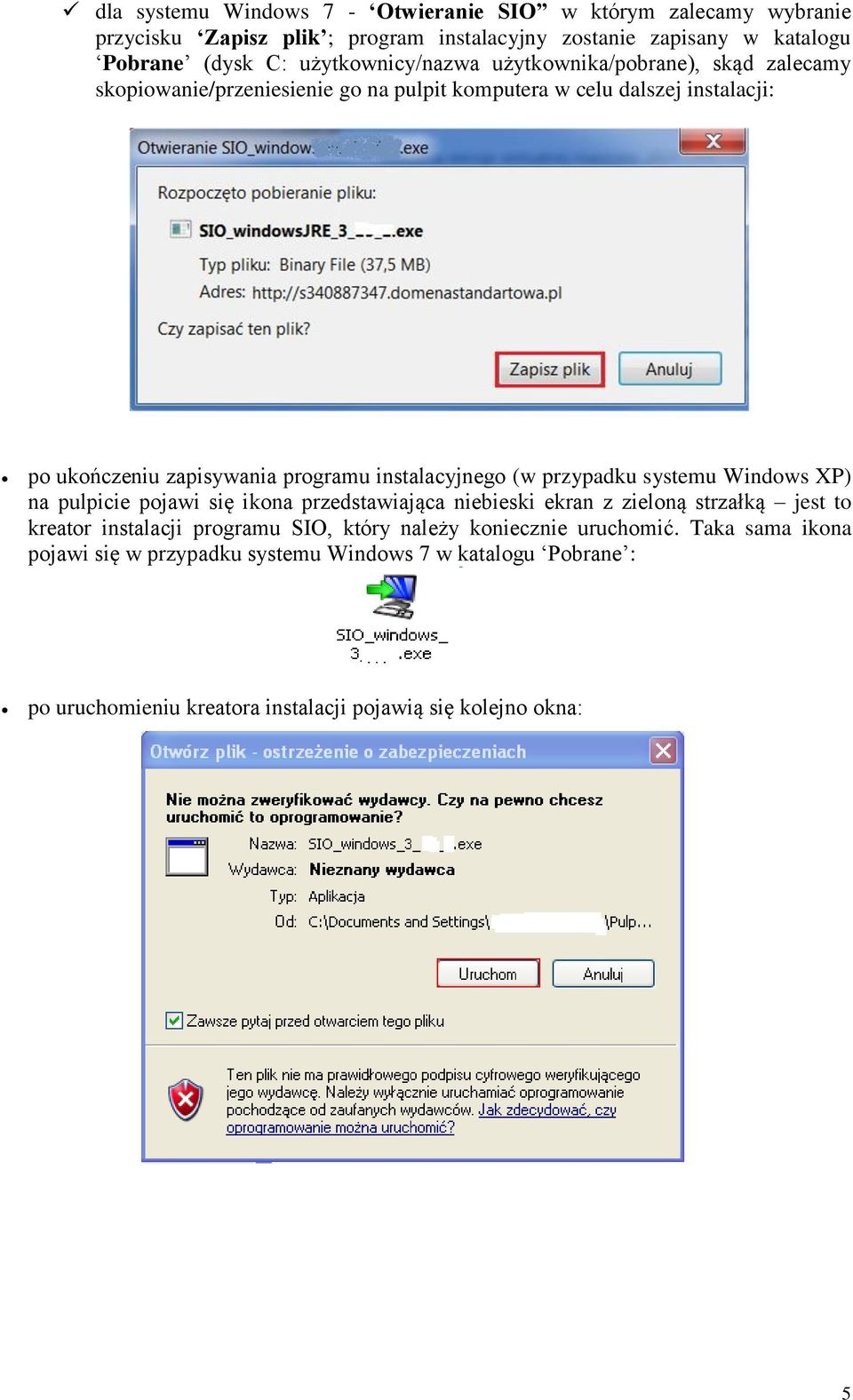 instalacyjnego (w przypadku systemu Windows XP) na pulpicie pojawi się ikona przedstawiająca niebieski ekran z zieloną strzałką jest to kreator instalacji programu