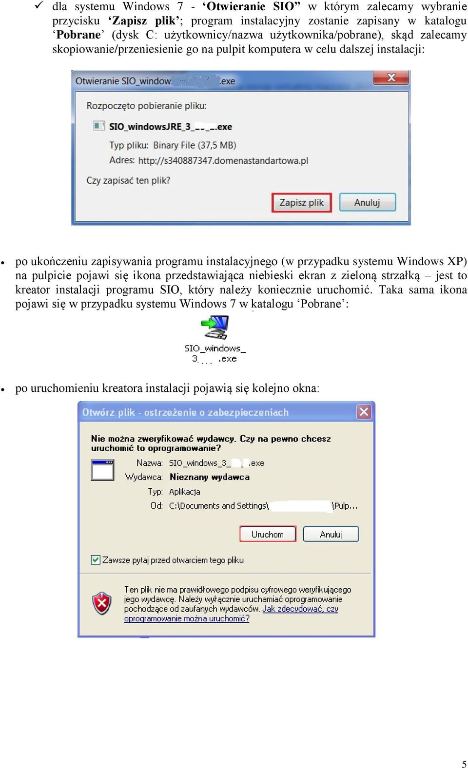 instalacyjnego (w przypadku systemu Windows XP) na pulpicie pojawi się ikona przedstawiająca niebieski ekran z zieloną strzałką jest to kreator instalacji programu