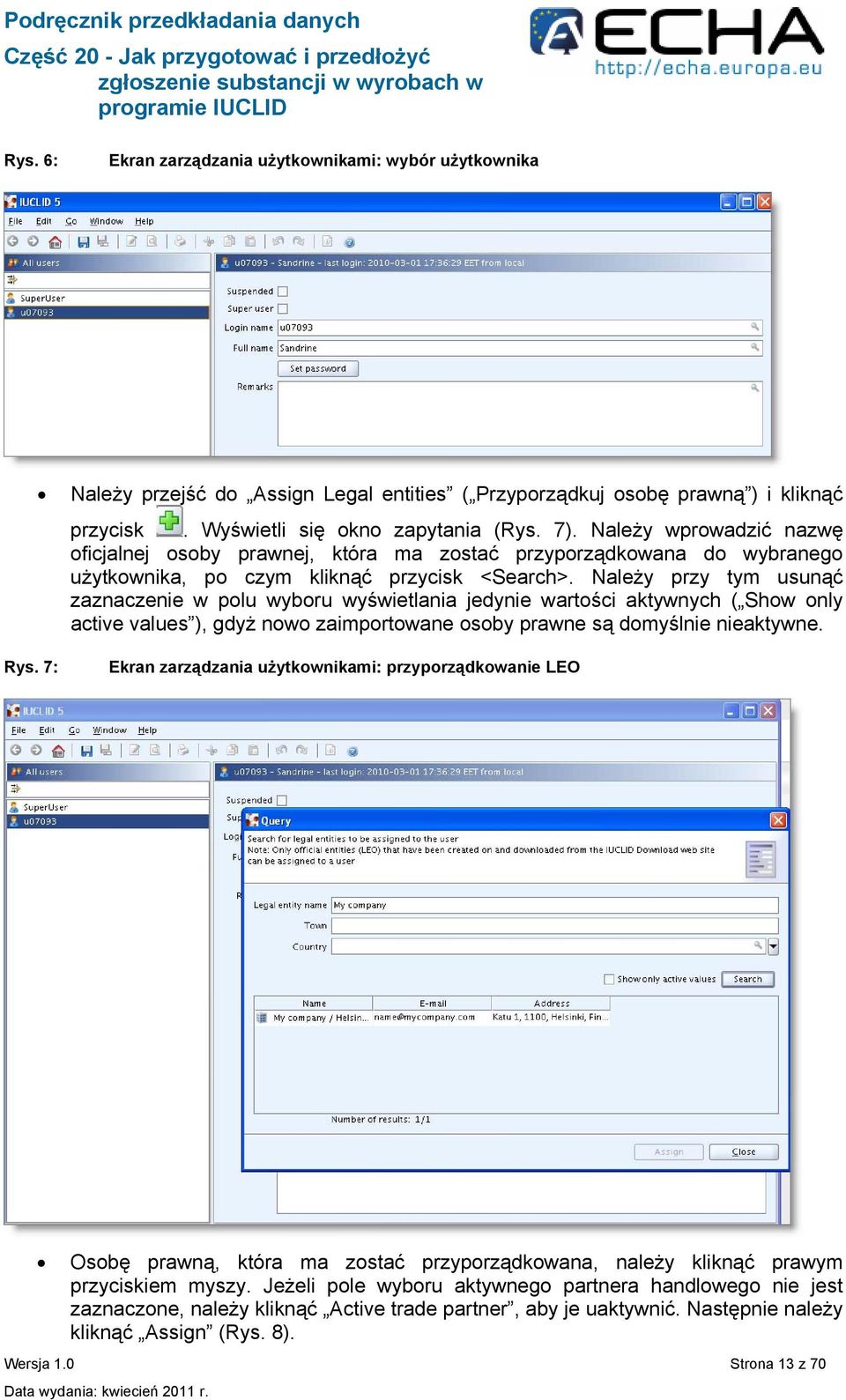 Należy przy tym usunąć zaznaczenie w polu wyboru wyświetlania jedynie wartości aktywnych ( Show only active values ), gdyż nowo zaimportowane osoby prawne są domyślnie nieaktywne.
