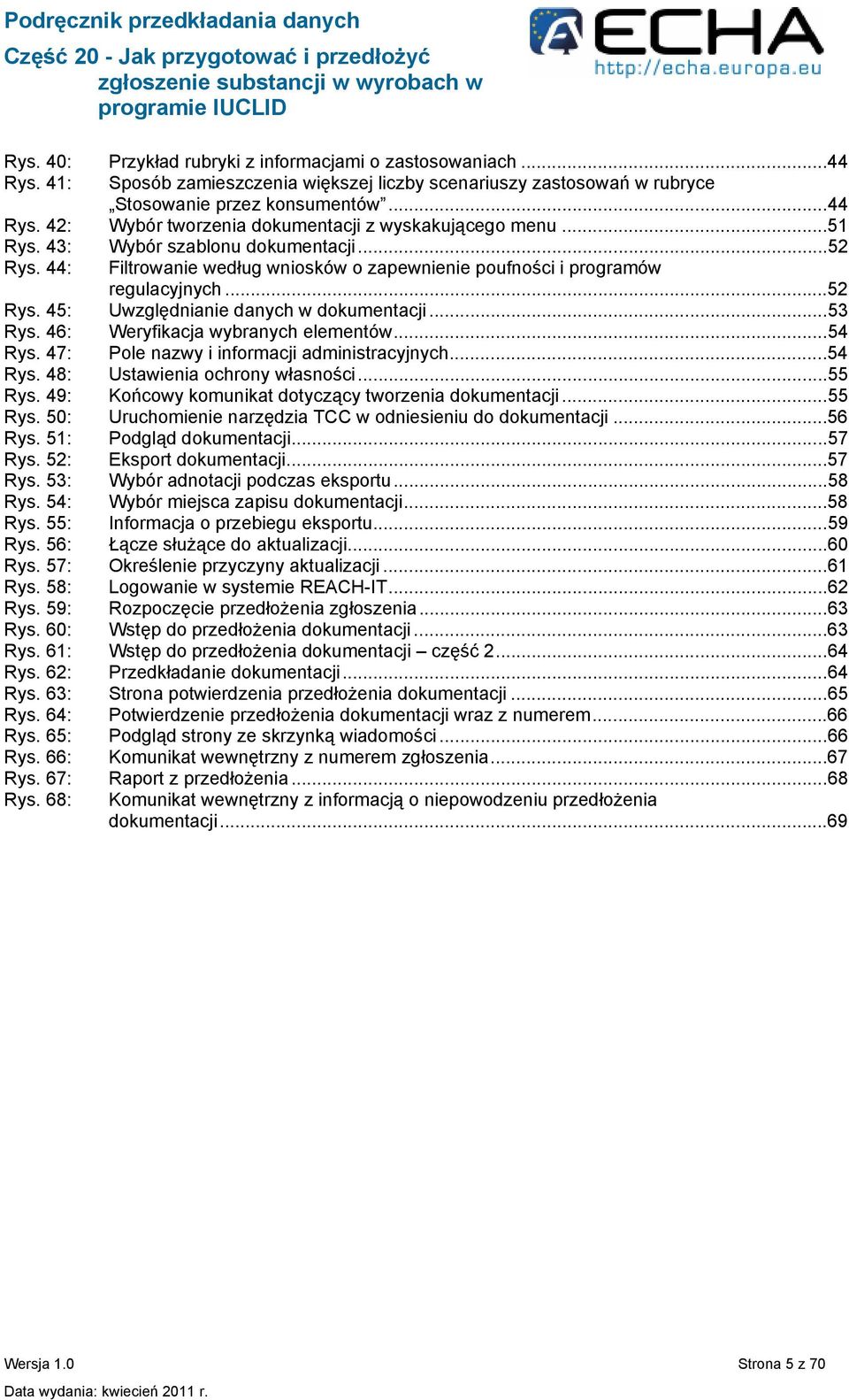 46: Weryfikacja wybranych elementów...54 Rys. 47: Pole nazwy i informacji administracyjnych...54 Rys. 48: Ustawienia ochrony własności...55 Rys. 49: Końcowy komunikat dotyczący tworzenia dokumentacji.