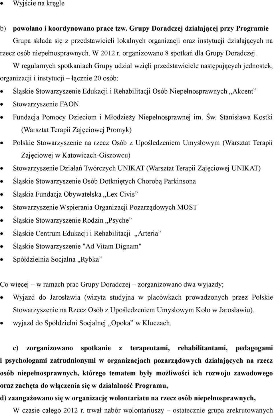 organizowano 8 spotkań dla Grupy Doradczej.