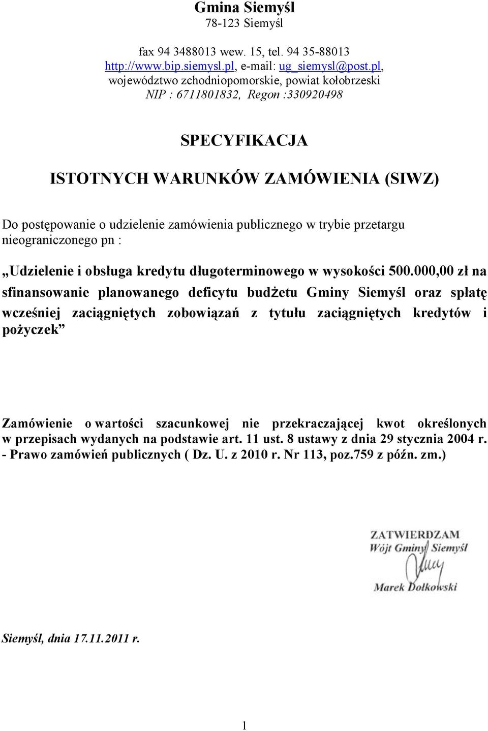 przetargu nieograniczonego pn : Udzielenie i obsługa kredytu długoterminowego w wysokości 500.