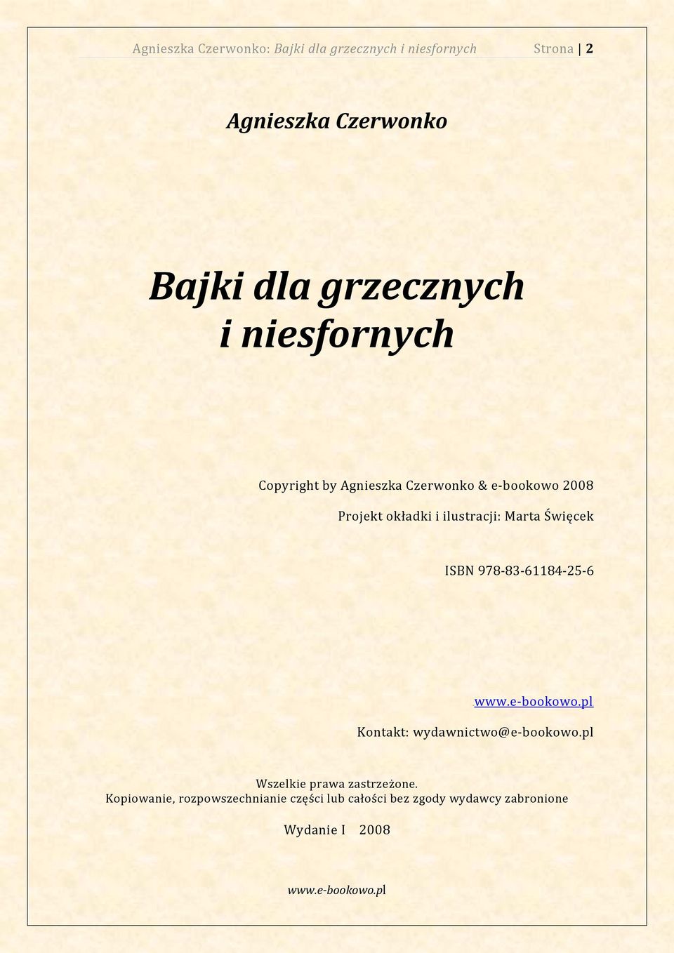 ilustracji: Marta Święcek ISBN 978 83 61184 25 6 HUwww.e bookowo.plu Kontakt: wydawnictwo@e bookowo.