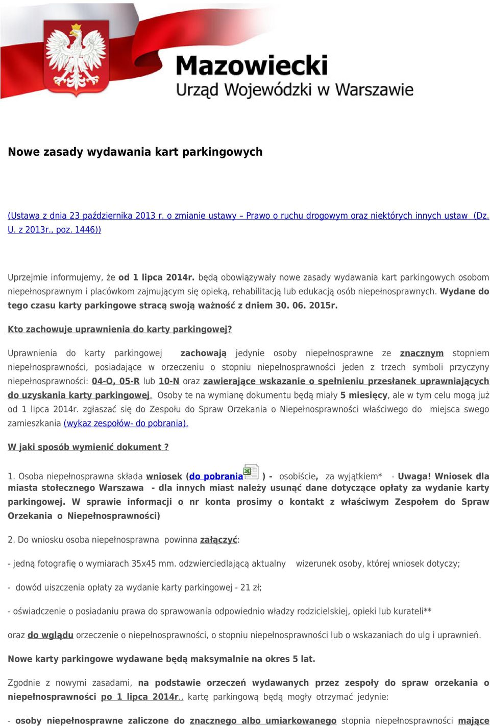 będą obowiązywały nowe zasady wydawania kart parkingowych osobom niepełnosprawnym i placówkom zajmującym się opieką, rehabilitacją lub edukacją osób niepełnosprawnych.