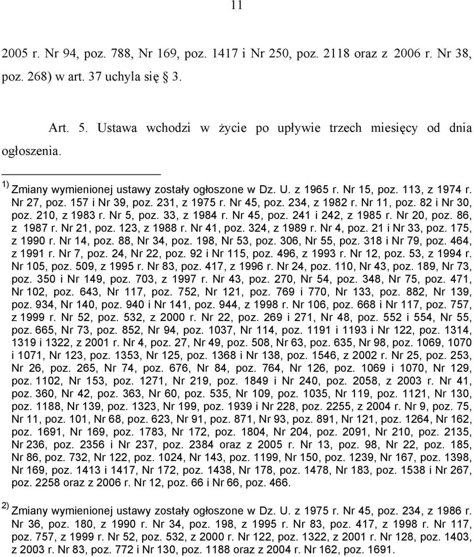 210, z 1983 r. Nr 5, poz. 33, z 1984 r. Nr 45, poz. 241 i 242, z 1985 r. Nr 20, poz. 86, z 1987 r. Nr 21, poz. 123, z 1988 r. Nr 41, poz. 324, z 1989 r. Nr 4, poz. 21 i Nr 33, poz. 175, z 1990 r.