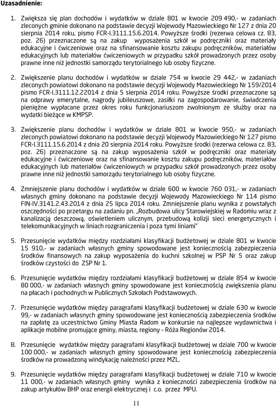 3111.15.6.2014. Powyższe środki (rezerwa celowa cz. 83, poz.