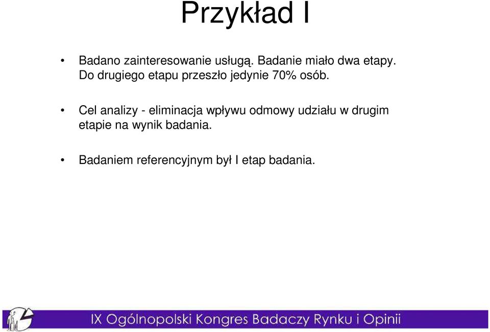 Do drugiego etapu przeszło jedynie 70% osób.