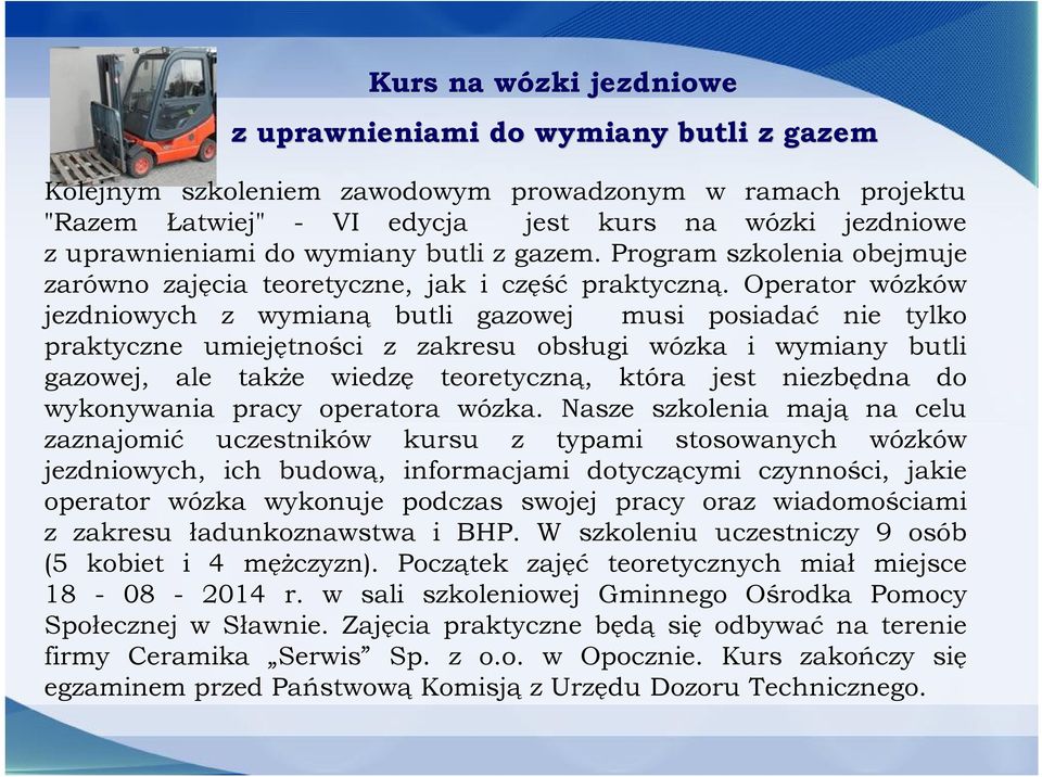 Operator wózków jezdniowych z wymianą butli gazowej musi posiadać nie tylko praktyczne umiejętności z zakresu obsługi wózka i wymiany butli gazowej, ale także wiedzę teoretyczną, która jest niezbędna