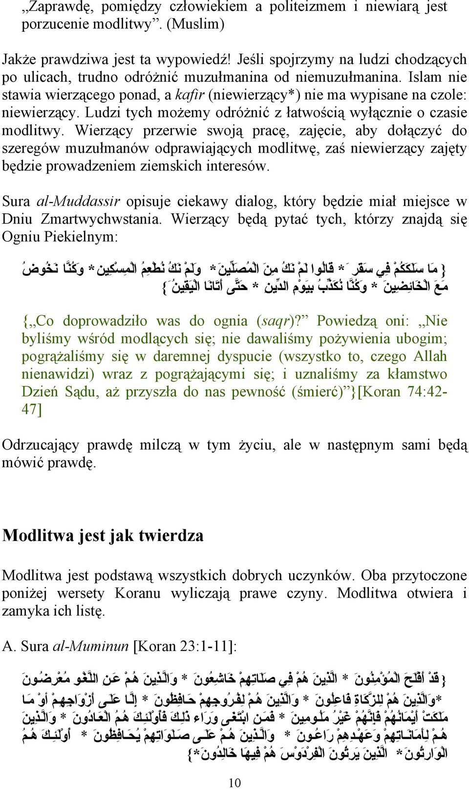 Ludzi tych możemy odróżnić z łatwością wyłącznie o czasie modlitwy.