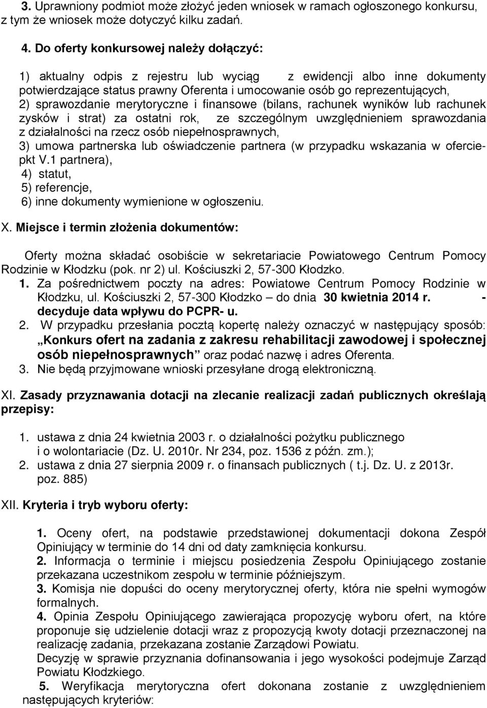 sprawozdanie merytoryczne i finansowe (bilans, rachunek wyników lub rachunek zysków i strat) za ostatni rok, ze szczególnym uwzględnieniem sprawozdania z działalności na rzecz osób niepełnosprawnych,