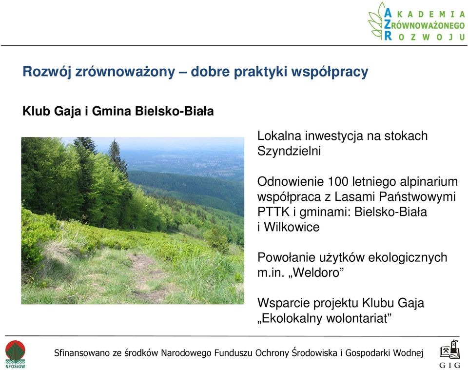 współpraca z Lasami Państwowymi PTTK i gminami: Bielsko-Biała i Wilkowice