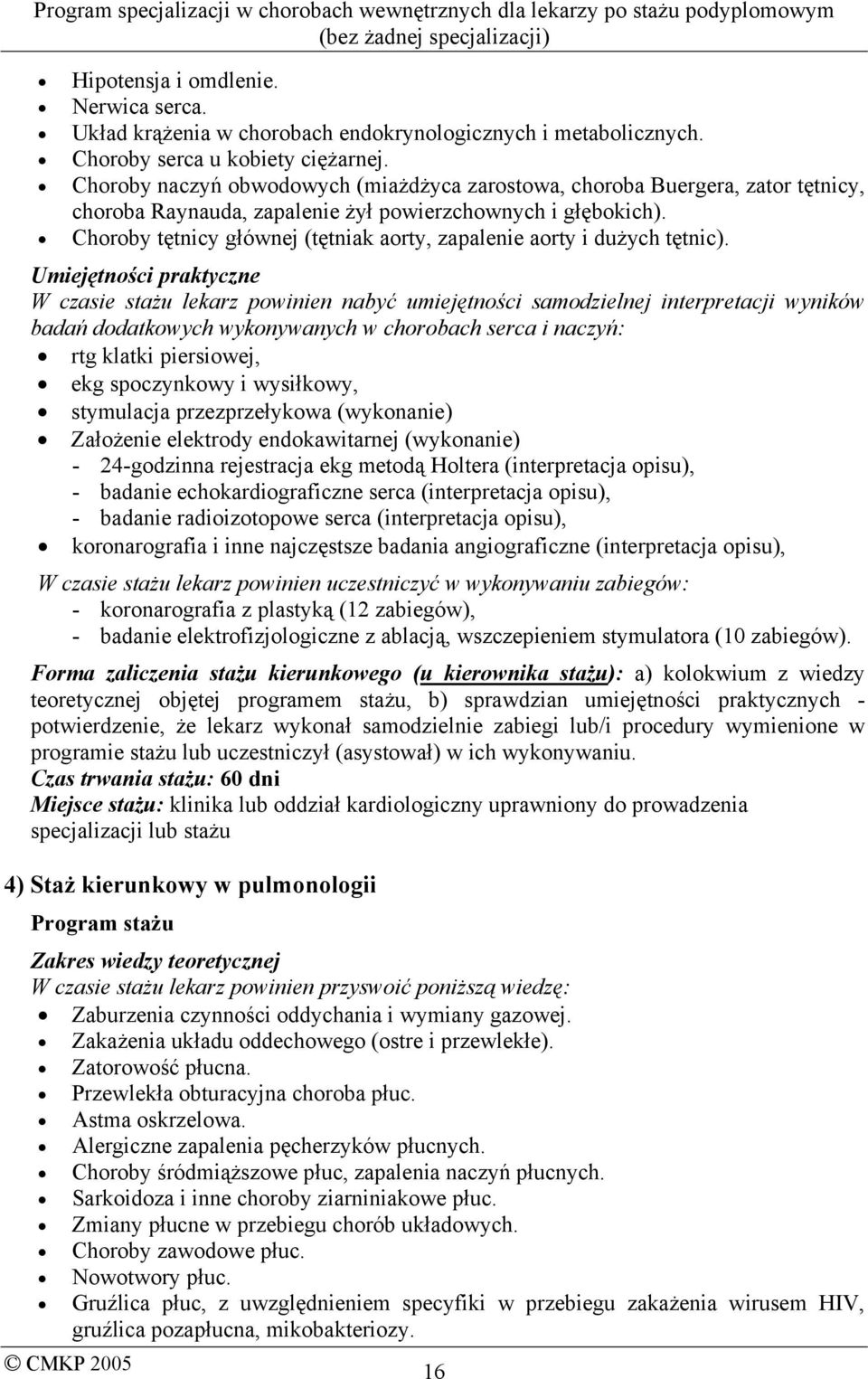 Choroby tętnicy głównej (tętniak aorty, zapalenie aorty i dużych tętnic).