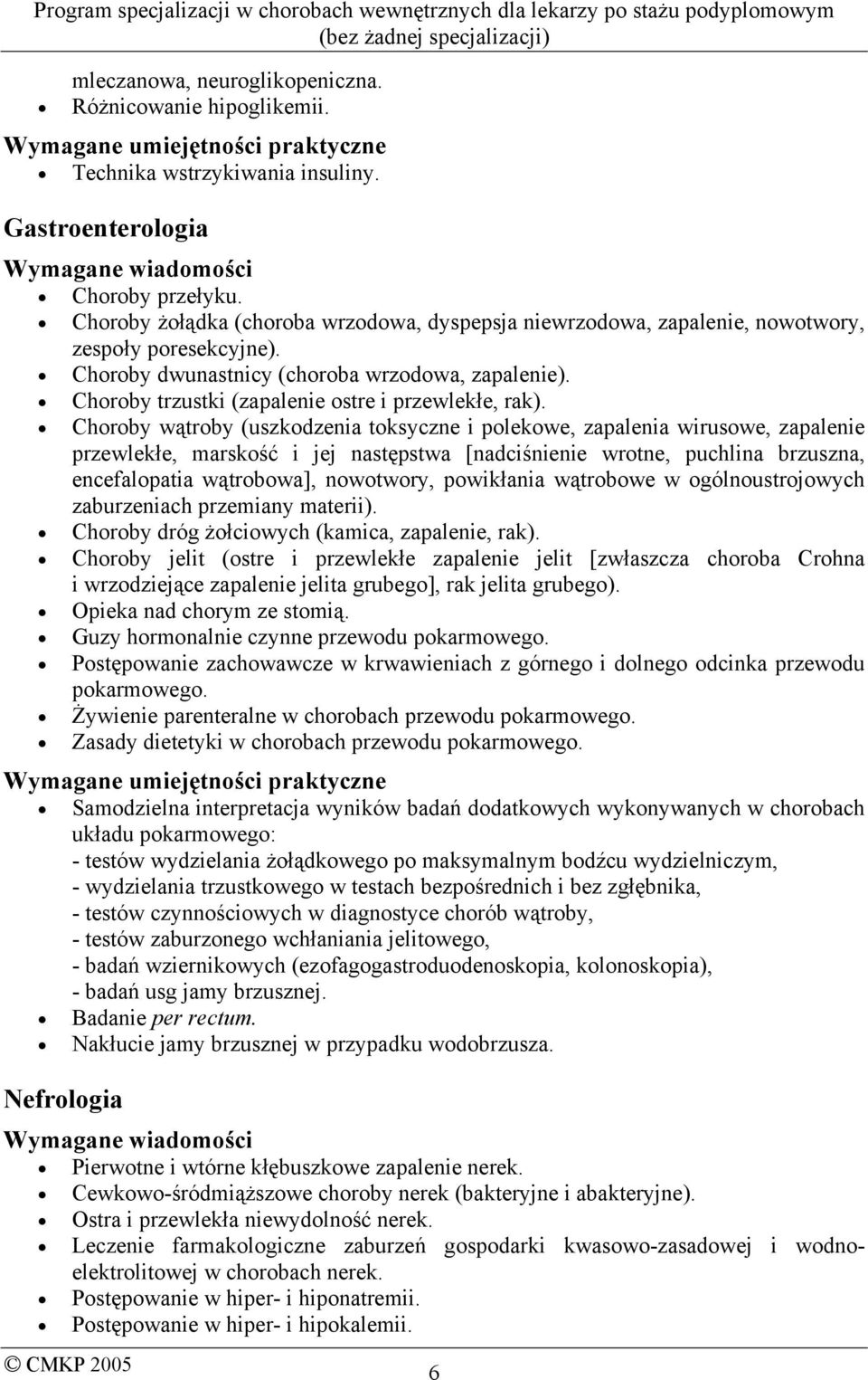 Choroby trzustki (zapalenie ostre i przewlekłe, rak).
