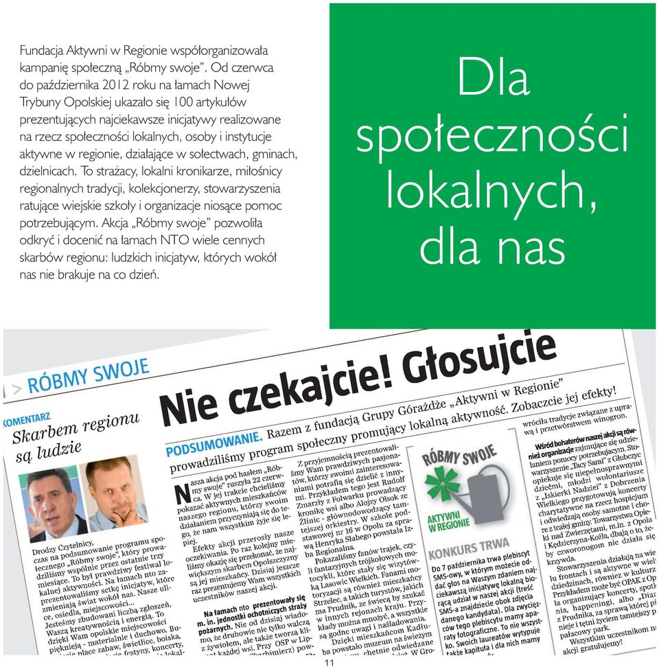 lokalnych, osoby i instytucje aktywne w regionie, działające w sołectwach, gminach, dzielnicach.