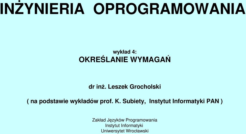 K. Subiety, Instytut Informatyki PAN ) Zakład Języków