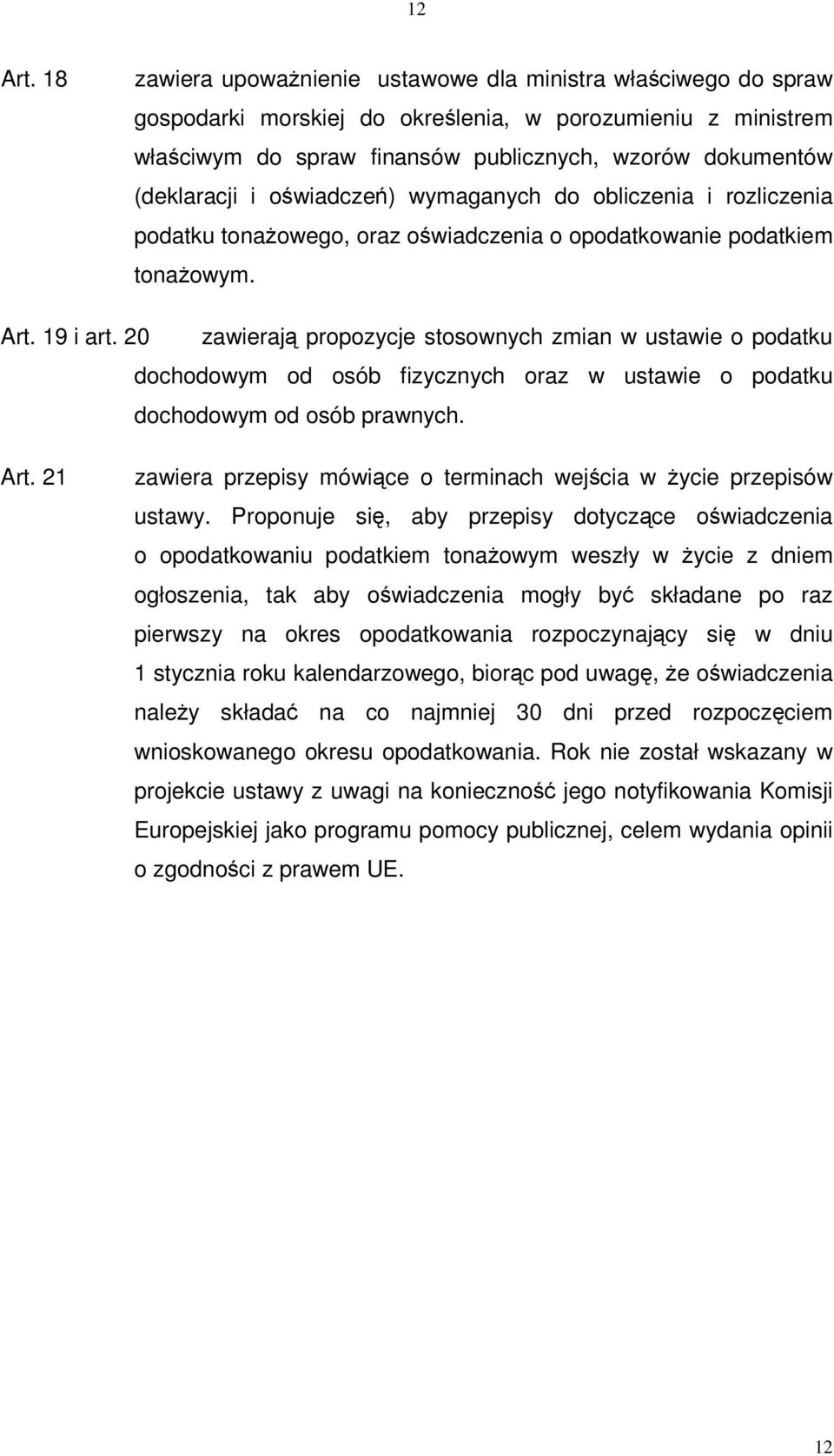 owiadcze) wymaganych do obliczenia i rozliczenia podatku tonaowego, oraz owiadczenia o opodatkowanie podatkiem tonaowym. Art. 19 i art.