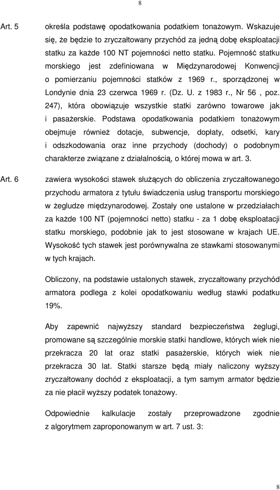247), która obowizuje wszystkie statki zarówno towarowe jak i pasaerskie.