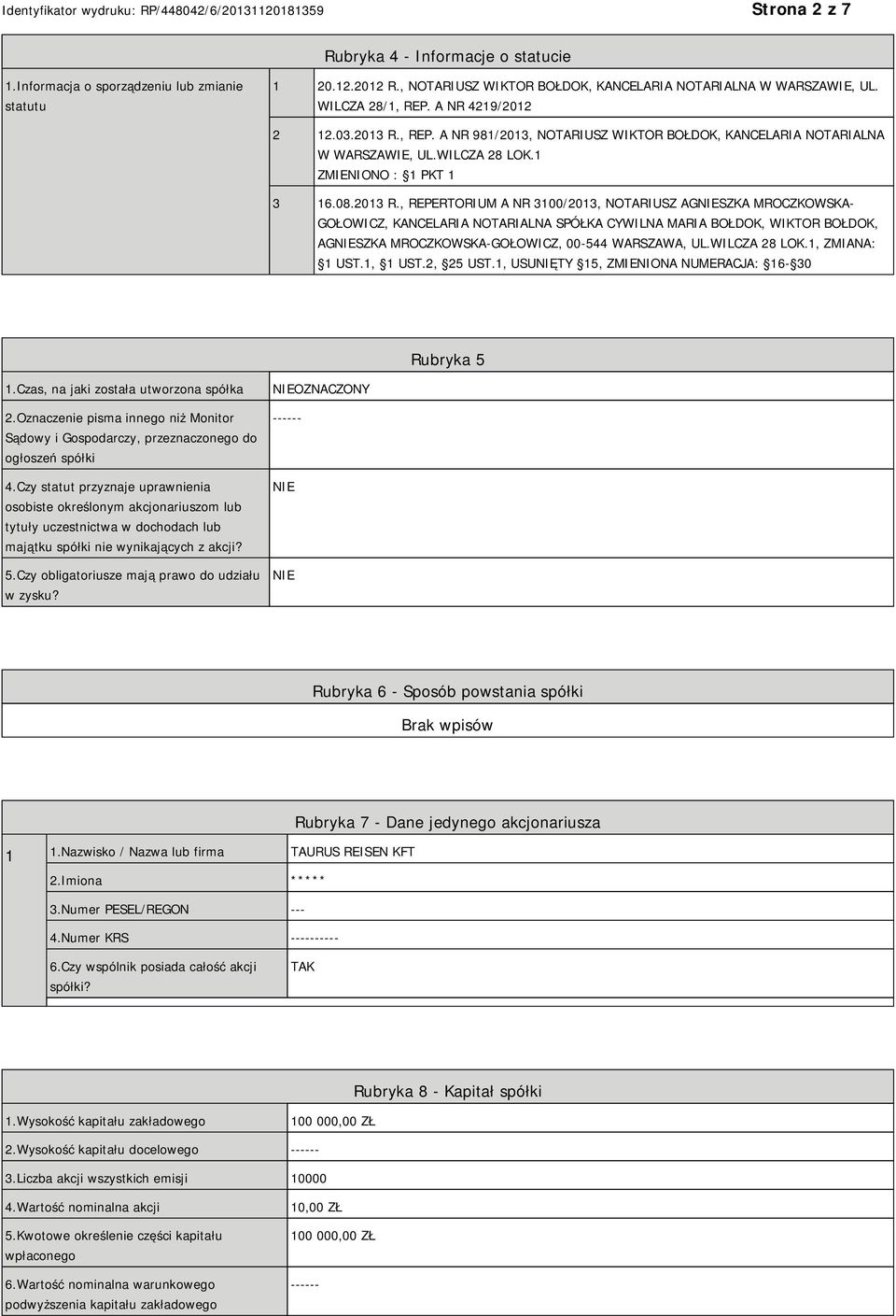 , REP. A NR 981/2013, NOTARIUSZ WIKTOR BOŁDOK, KANCELARIA NOTARIALNA W WARSZAWIE, UL.WILCZA 28 LOK.1 ZMIENIONO : 1 PKT 1 3 16.08.2013 R.