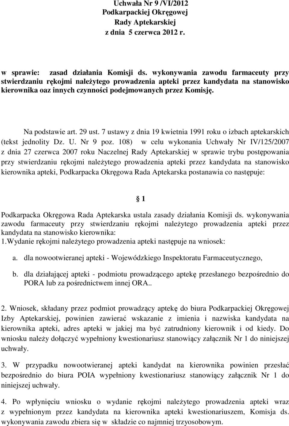 29 ust. 7 ustawy z dnia 19 kwietnia 1991 roku o izbach aptekarskich (tekst jednolity Dz. U. Nr 9 poz.