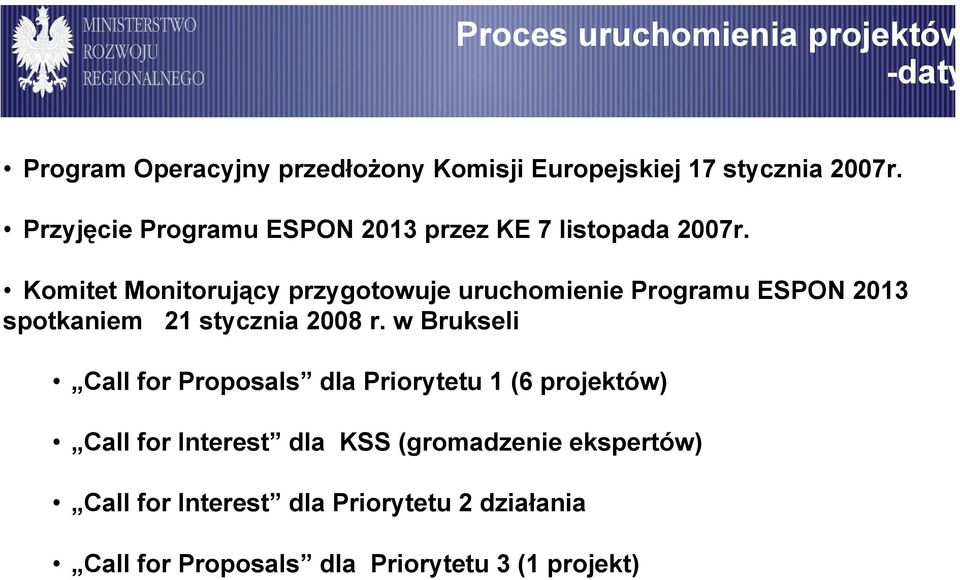 Komitet Monitorujący przygotowuje uruchomienie Programu ESPON 2013 spotkaniem 21 stycznia 2008 r.