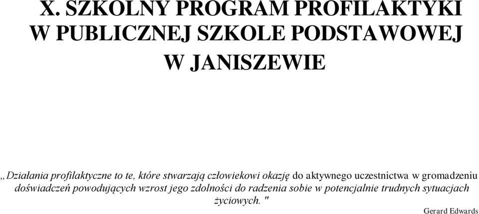 aktywnego uczestnictwa w gromadzeniu doświadczeń powodujących wzrost jego
