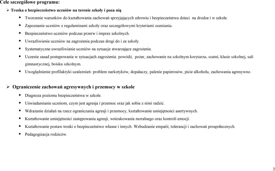 Uwrażliwienie uczniów na zagrożenia podczas drogi do i ze szkoły. Systematyczne uwrażliwianie uczniów na sytuacje stwarzające zagrożenie.