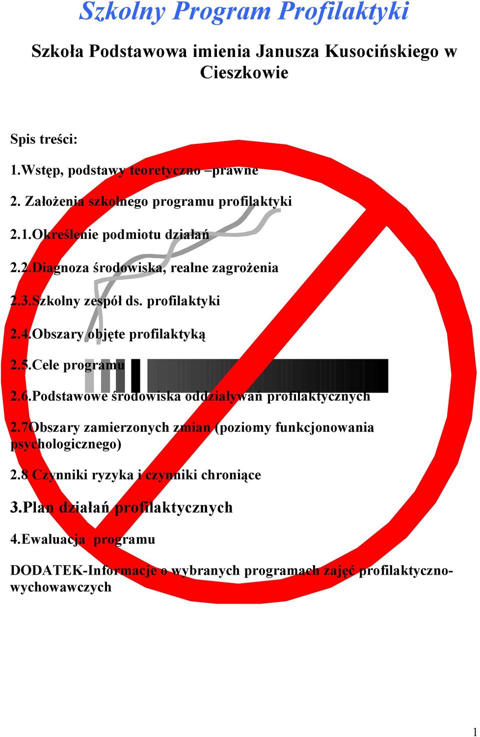 Obszary objęte profilaktyką 2.5.Cele programu 2.6.Podstawowe środowiska oddziaływań profilaktycznych 2.