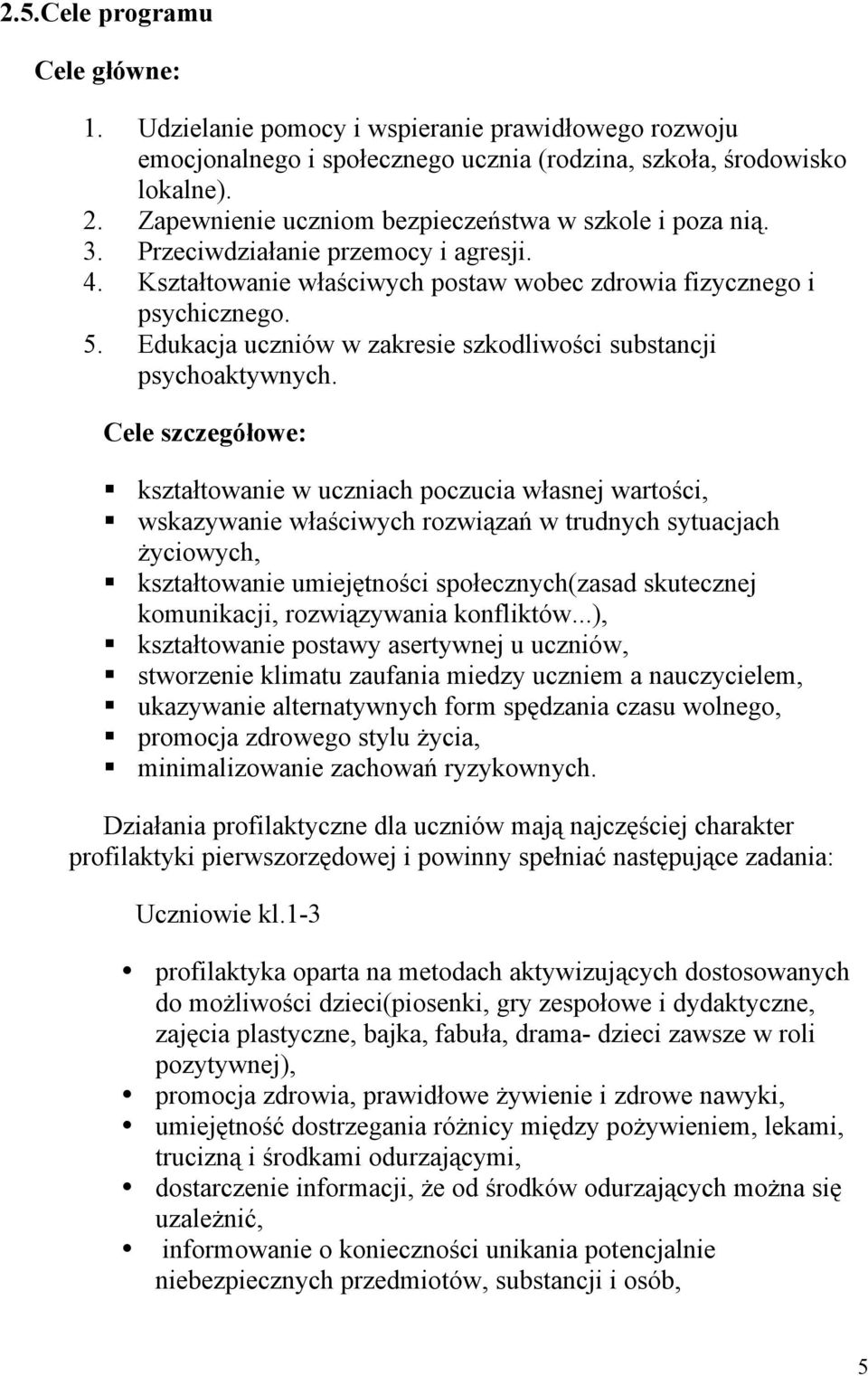 Edukacja uczniów w zakresie szkodliwości substancji psychoaktywnych.
