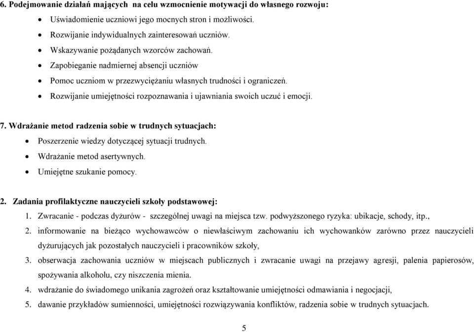 Rozwijanie umiejętności rozpoznawania i ujawniania swoich uczuć i emocji. 7. Wdrażanie metod radzenia sobie w trudnych sytuacjach: Poszerzenie wiedzy dotyczącej sytuacji trudnych.