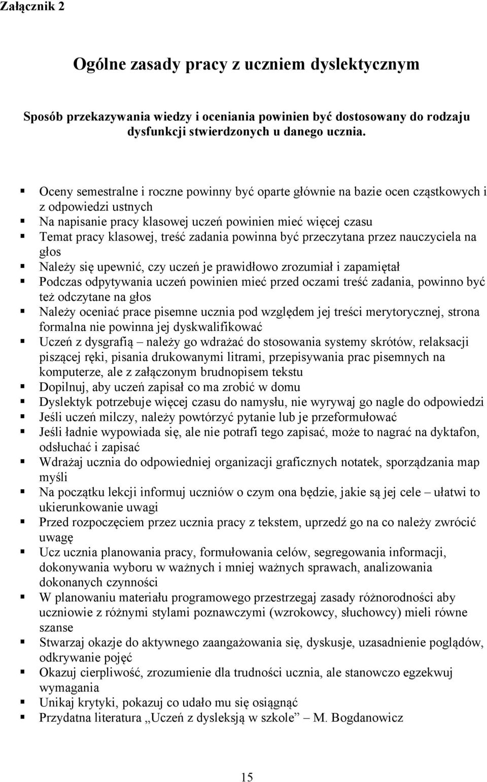 przeczytana przez nauczyciela na głs Należy się upewnić, czy uczeń je prawidłw zrzumiał i zapamiętał Pdczas dpytywania uczeń pwinien mieć przed czami treść zadania, pwinn być też dczytane na głs