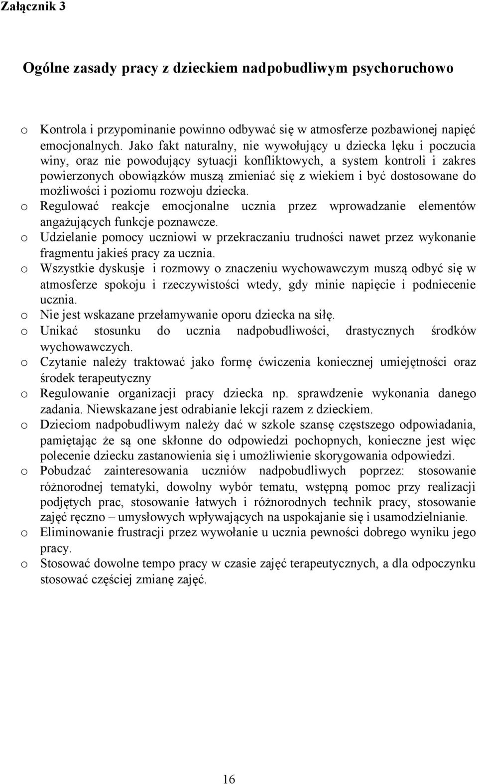 mżliwści i pzimu rzwju dziecka. Regulwać reakcje emcjnalne ucznia przez wprwadzanie elementów angażujących funkcje pznawcze.
