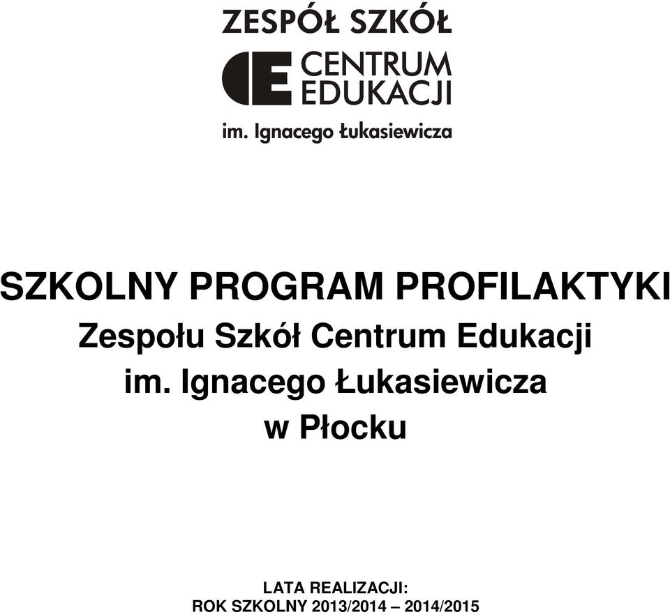 Ignacego Łukasiewicza w Płocku LATA